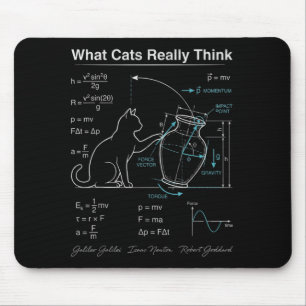 Funny Cat Physics Humour What Cats Think for Men Mouse Mat