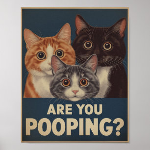 Funny Cat Poster Are You Pooping? Cat Art