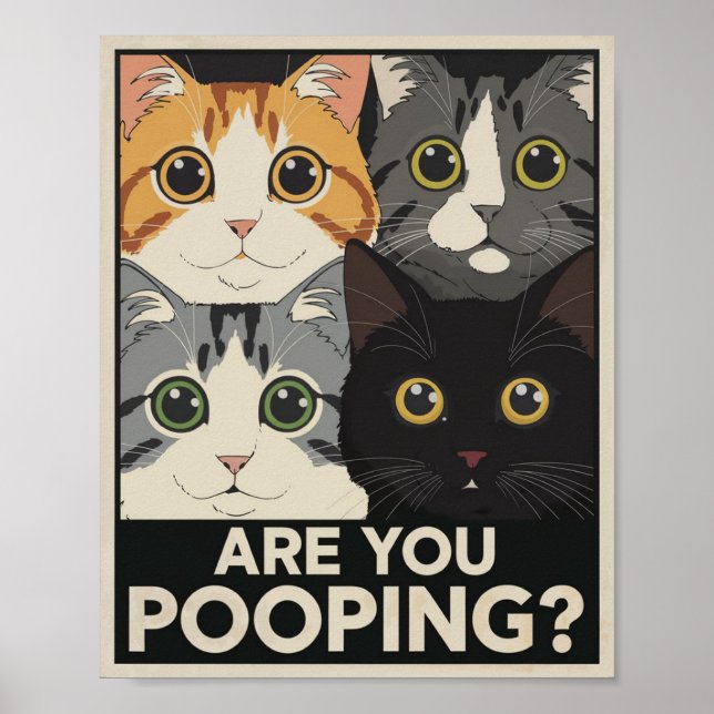 Funny Cat Poster | Are You Pooping? | Cat Art (Front)