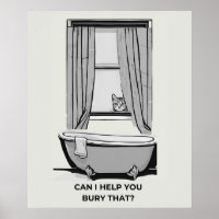 Funny Cat Poster- "Can I Help You Bury That? 