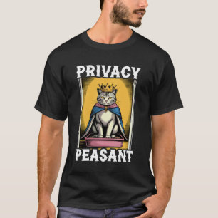 Funny Cat Privacy Peasant Cat Litter Box Cat 1 T-Shirt