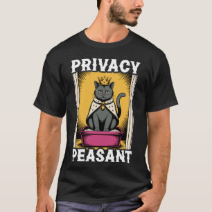 Funny Cat Privacy Peasant Cat Litter Box Cat T-Shirt
