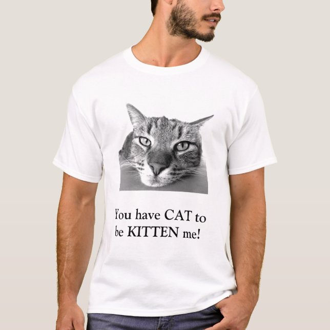 Funny Cat Pun Clever Black and White Kitten Cute T-Shirt (Front)