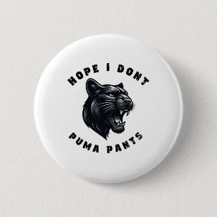 Funny Cat Pun Hope I Don't Puma Pants 6 Cm Round Badge