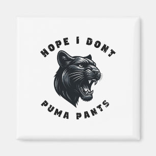 Funny Cat Pun Hope I Don't Puma Pants Magnet