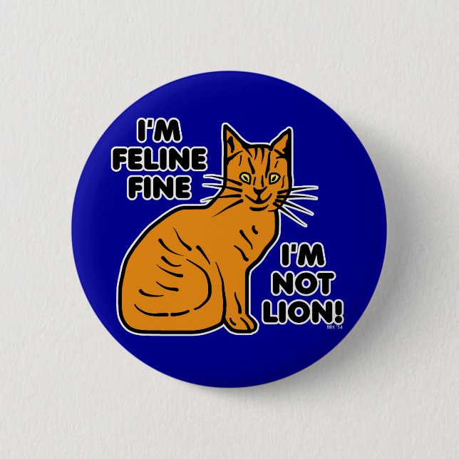 Funny Cat Pun Orange Feline Fine Kitty 6 Cm Round Badge (Front)