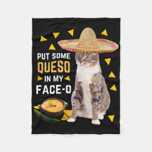 Funny Cat Put Some Queso In My Face O Cinco De May Fleece Blanket