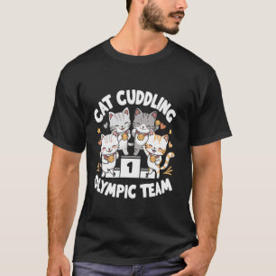 Funny Cat Quote Cat Cuddling Olympic Team Cool men T-Shirt