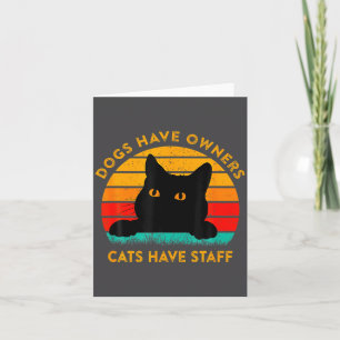 Funny Cat Quote Dogs Have Owners Cats Have Staff R Card