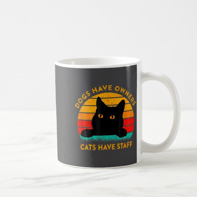 Funny Cat Quote Dogs Have Owners Cats Have Staff R Coffee Mug (Right)