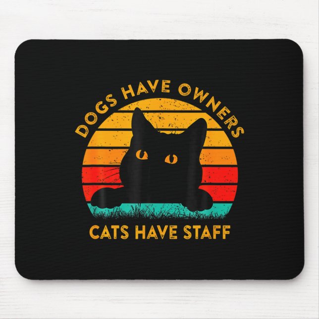 Funny Cat Quote Dogs Have Owners Cats Have Staff R Mouse Mat (Front)