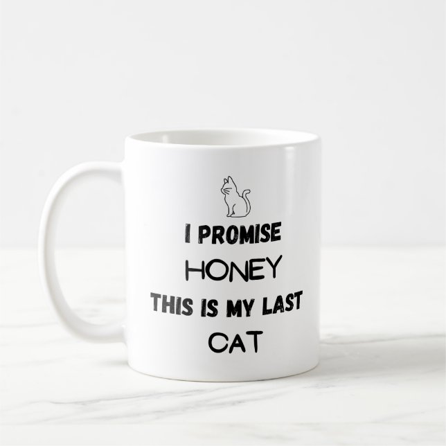 Funny Cat Quote: I Promise ... Last Cat  Coffee Mug (Left)