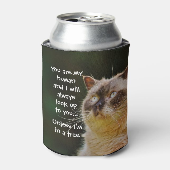 Funny Cat Quote Look Up To You Can Cooler (Can Front)