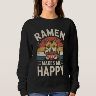 Funny Cat Ramen Ramen Makes Me Happy Retro Anime C Sweatshirt