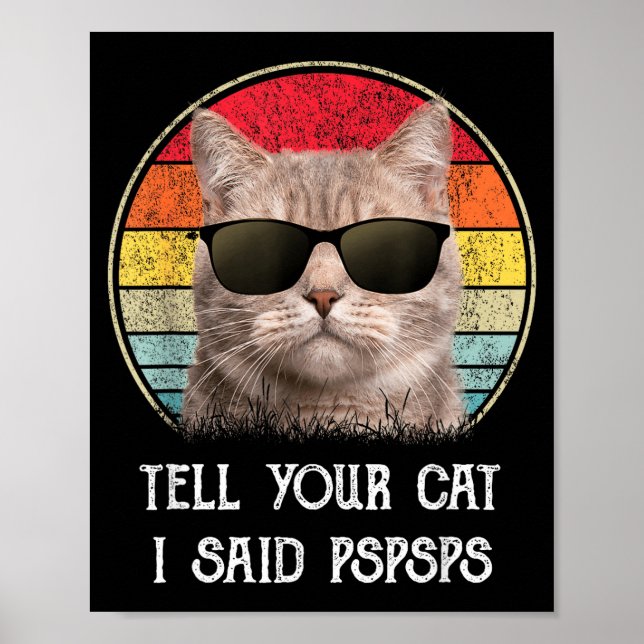 Funny Cat Retro Tell Cat Said Poster (Front)