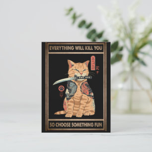 Funny Cat Samurai Everything Will Kill You Postcard