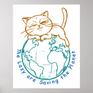 Funny Cat Saving the Planet Lazy Environmentalist Poster
