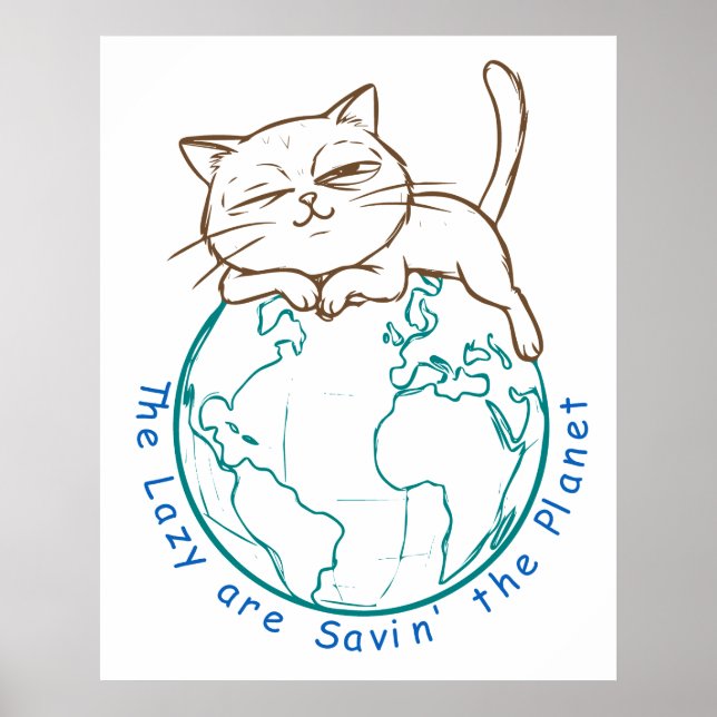 Funny Cat Saving the Planet Lazy Environmentalist  Poster (Front)