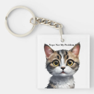 Funny Cat Say Not My Problem, Key Ring