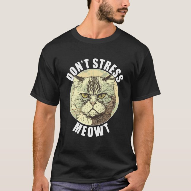 Funny Cat Saying Don't Stress Meowt Silly Grumpy A T-Shirt (Front)