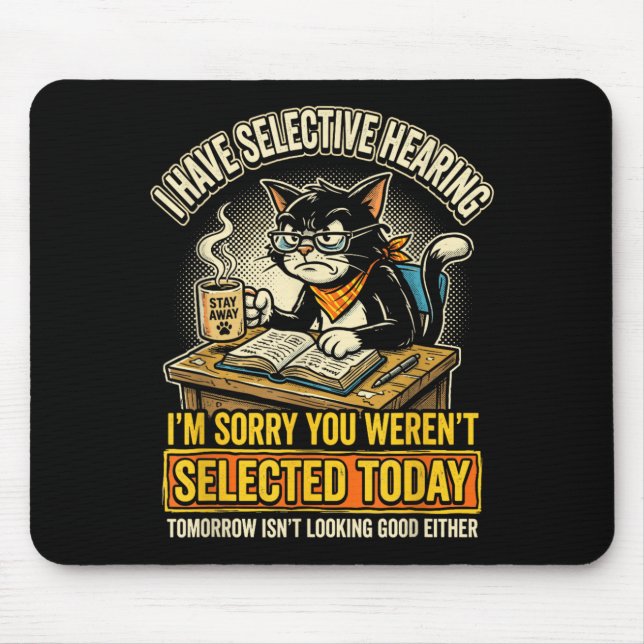 Funny Cat Selective Hearing Sarcastic Feline Mouse Mat (Front)