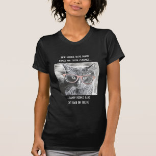 Funny Cat Shirt, happy people wear cat hair! T-Shirt