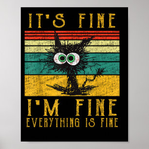Funny Cat Shirt, It's Fine I'm Fine Everything Is  Poster
