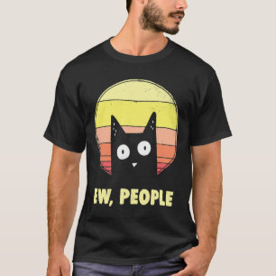 Funny Cat Shirts  Ew, People Vintage Cat Lover