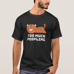 Funny Cat Sleeping Too Much Peopling Nap Sarcastic T-Shirt