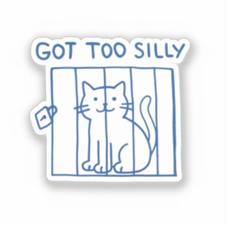 Funny Cat Sticker – Got Too Silly Jail Kitty