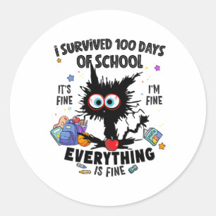 Funny Cat Survived 100 Days Of School It's Fine Im Classic Round Sticker