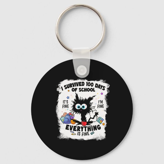 Funny Cat Survived 100 Days Of School It's Fine Im Key Ring (Front)