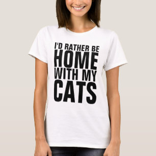 Funny Cat t-shirts, ID RATHER BE HOME WITH MY CATS T-Shirt