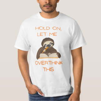 Funny Cat tee/ Hold on let me overthink this T-Shirt