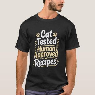Funny Cat Tested Human Approved Recipes Baking T-Shirt