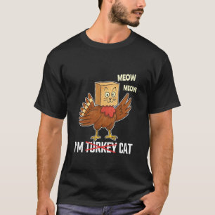 Funny Cat Thanksgiving Gift - I'm Turkey Cat Meow T-Shirt