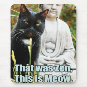 Funny Cat - That was zen, this is meow Mouse Mat