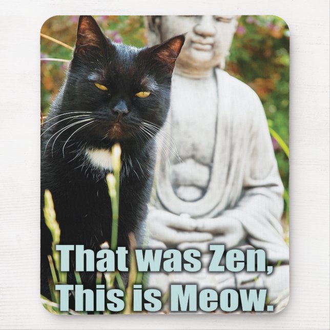 Funny Cat - That was zen, this is meow Mouse Mat (Front)