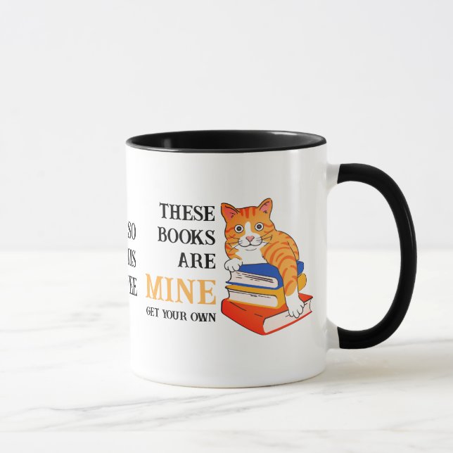 Funny Cat THESE BOOKS ARE MINE Love Reading  Mug (Right)
