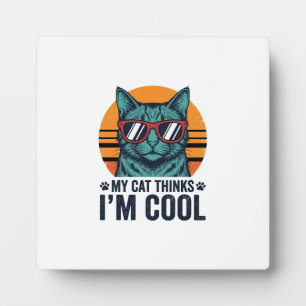 Funny Cat Thinks Im Cool Vintage Plaque
