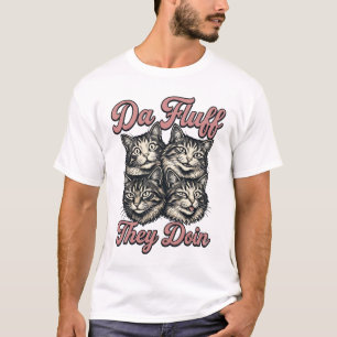 Funny Cat Vintage Engraving Da Fluff They Doin Des T-Shirt