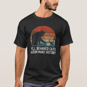 Funny Cat , Well Behaved Cats T, Cute Cat T-Shirt