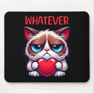 Funny Cat Whatever Grumpy Valentine Mouse Mat