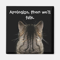 Funny Cat with Back Turned Wants Apology