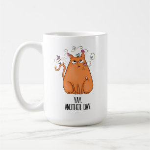 Funny Cat Yay Another Day Coffee Mug