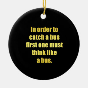 Funny Catch a Bus Joke Ceramic Tree Decoration