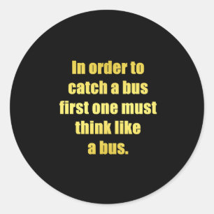 Funny Catch a Bus Joke Classic Round Sticker