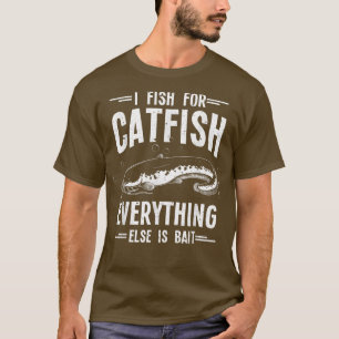Funny Catfishing Design For Men Women Catfish Fish T-Shirt