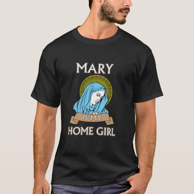 Funny Catholic  Mary is my Homegirl vintage tee (Front)
