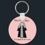 Funny Catholic Nun Gifts, "Sister Gorda" Key Ring<br><div class="desc">Sister Gorda says... . funny nun gifts</div>